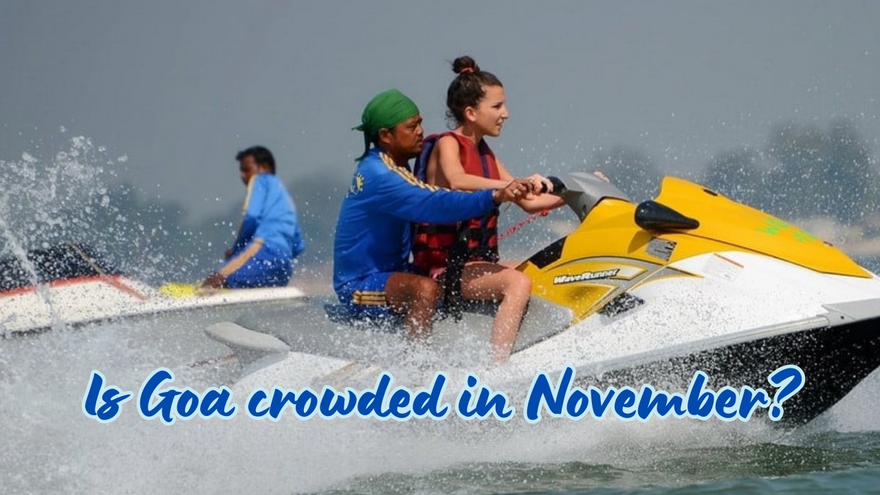 Is Goa Crowded in November? Best Time to Visit