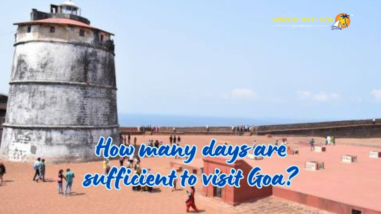 How Many Days Are Enough to Visit Goa? Complete Guide